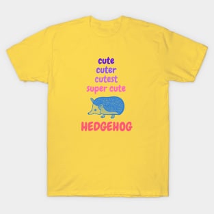 Cute, Cuter, Cutest... Super Cute Hedgehog! T-Shirt